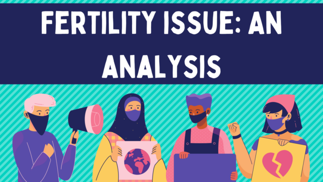 Fertility issue An analysis
