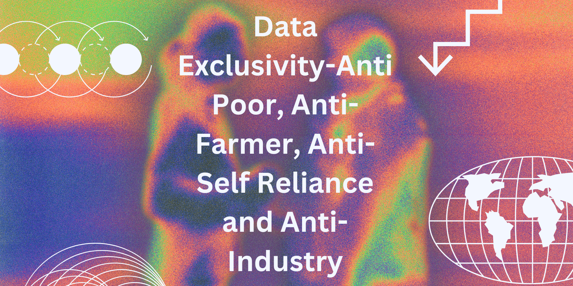 Data Exclusivity-Anti Poor, Anti-Farmer, Anti-Self Reliance and Anti-Industry