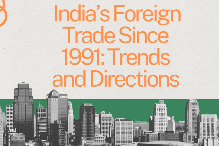 India’s Foreign Trade Since 1991 Trends and Directions
