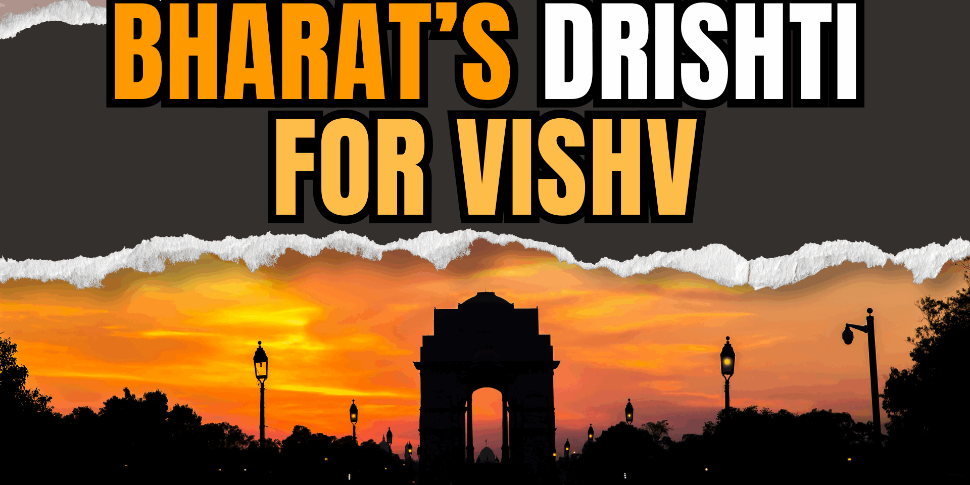 Bharat’s Drishti for Vishv